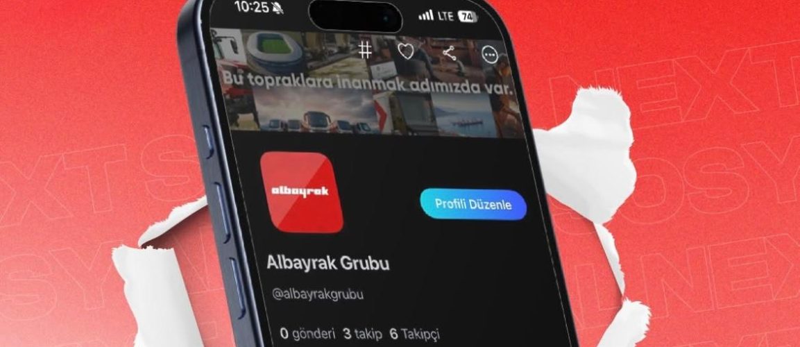 ALBAYRAK GRUBU NEXT SOSYAL’DE YERİNİ ALDI