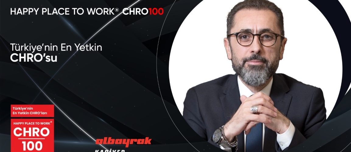 HÜSEYİN YAVUZTÜRK, “TÜRKİYE’NİN EN YETKİN CHRO’SU” SEÇİLDİ